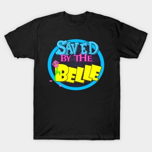 Saved by the Belle T-Shirt